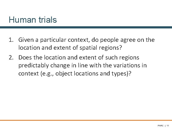 Human trials 1. Given a particular context, do people agree on the location and Human trials 1. Given a particular context, do people agree on the location and