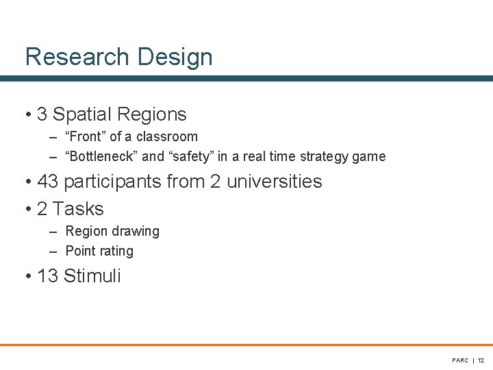 Research Design • 3 Spatial Regions – “Front” of a classroom – “Bottleneck” and Research Design • 3 Spatial Regions – “Front” of a classroom – “Bottleneck” and