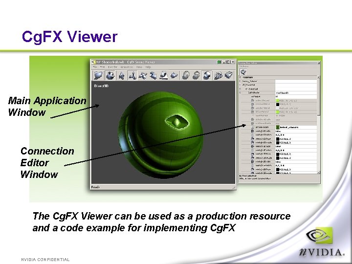 Cg. FX Viewer Main Application Window Connection Editor Window The Cg. FX Viewer can