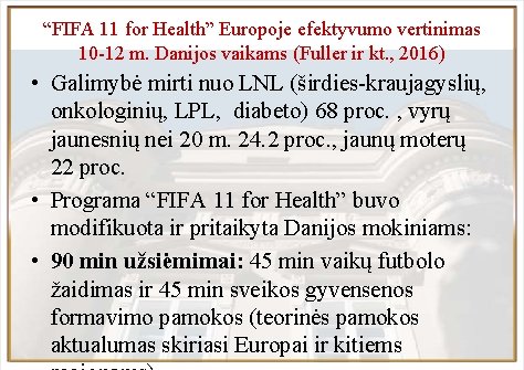 “FIFA 11 for Health” Europoje efektyvumo vertinimas 10 -12 m. Danijos vaikams (Fuller ir