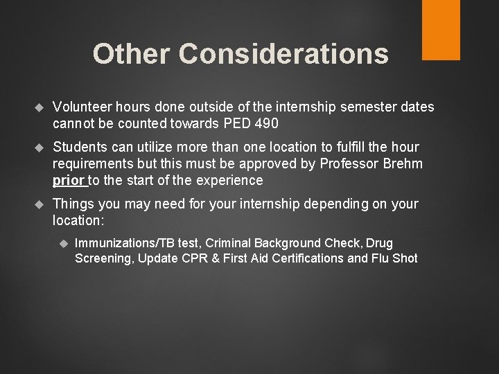 Other Considerations Volunteer hours done outside of the internship semester dates cannot be counted