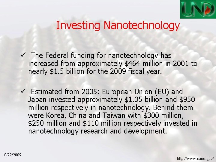 Investing Nanotechnology ü The Federal funding for nanotechnology has increased from approximately $464 million