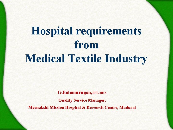 Hospital requirements from Medical Textile Industry G Balamurugan