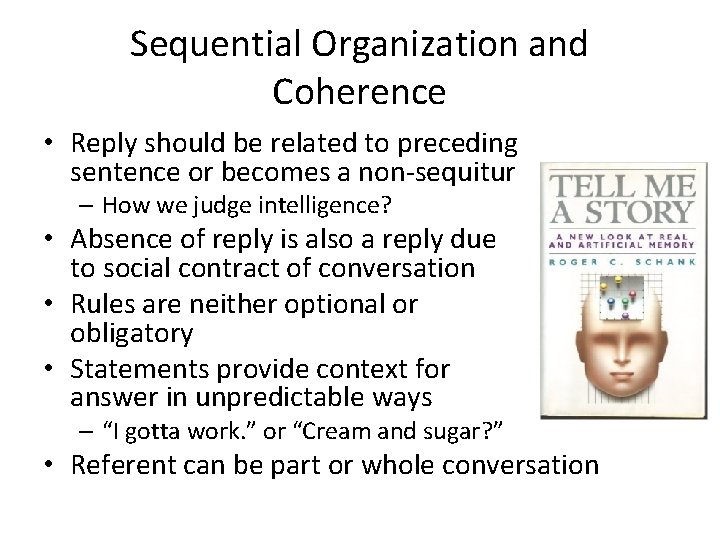 Sequential Organization and Coherence • Reply should be related to preceding sentence or becomes