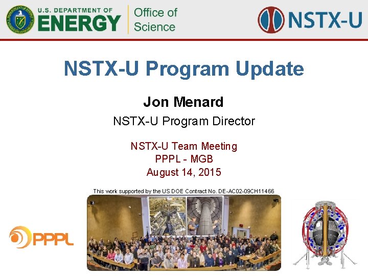 NSTX-U Program Update Jon Menard NSTX-U Program Director NSTX-U Team Meeting PPPL - MGB