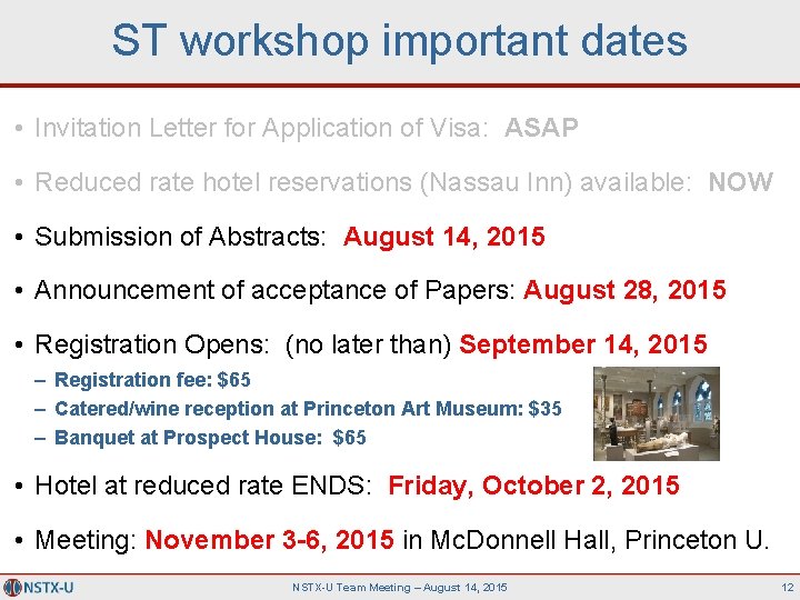 ST workshop important dates • Invitation Letter for Application of Visa: ASAP • Reduced