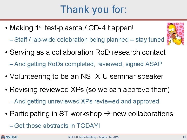 Thank you for: • Making 1 st test-plasma / CD-4 happen! – Staff /