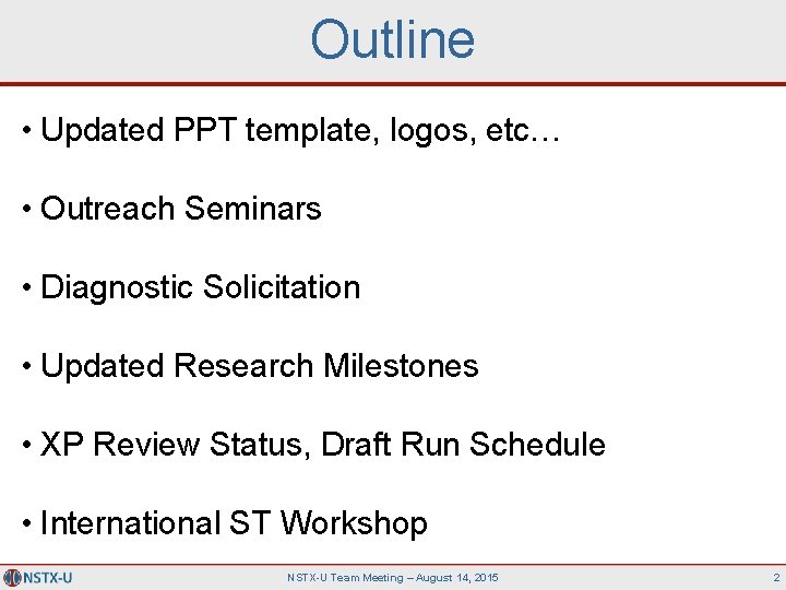 Outline • Updated PPT template, logos, etc… • Outreach Seminars • Diagnostic Solicitation •