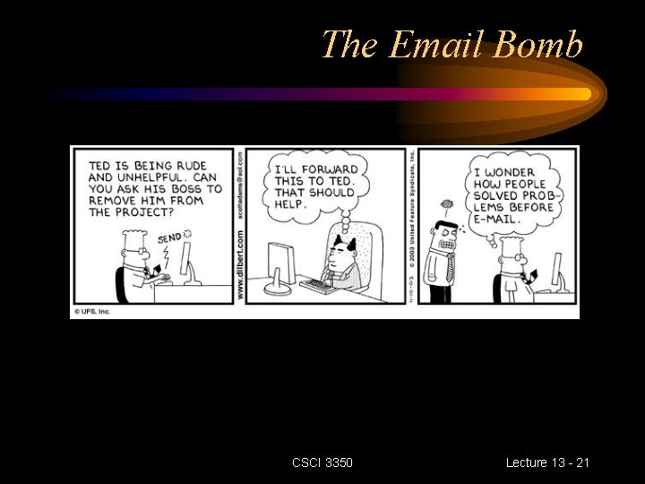 The Email Bomb CSCI 3350 Lecture 13 - 21 