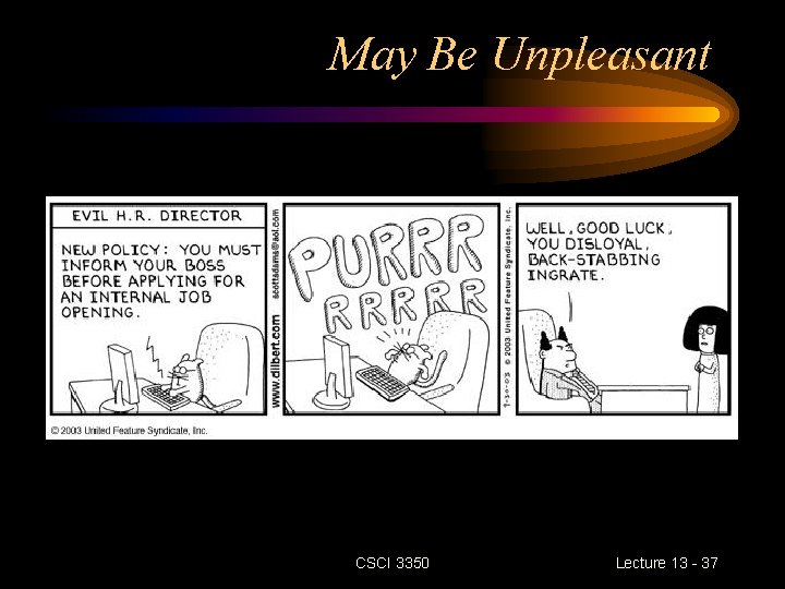 May Be Unpleasant CSCI 3350 Lecture 13 - 37 