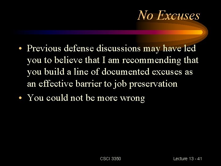 No Excuses • Previous defense discussions may have led you to believe that I