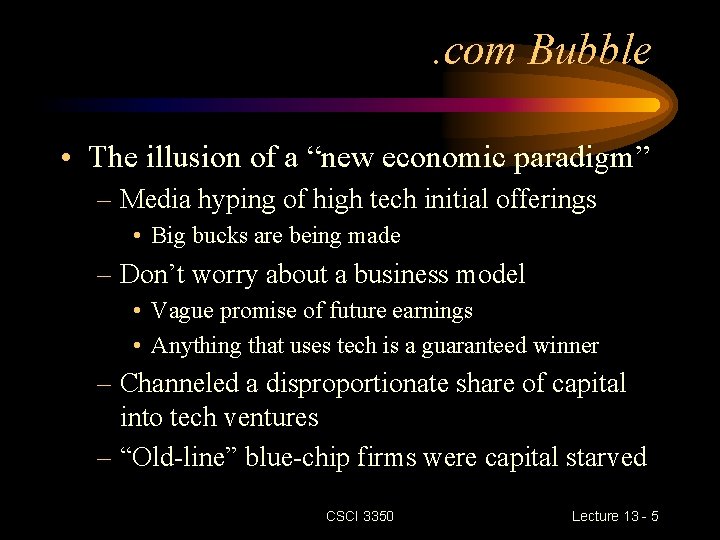 . com Bubble • The illusion of a “new economic paradigm” – Media hyping