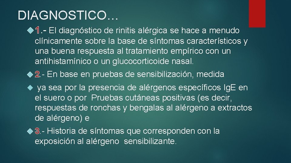 DIAGNOSTICO… 1. - El diagnóstico de rinitis alérgica se hace a menudo clínicamente sobre