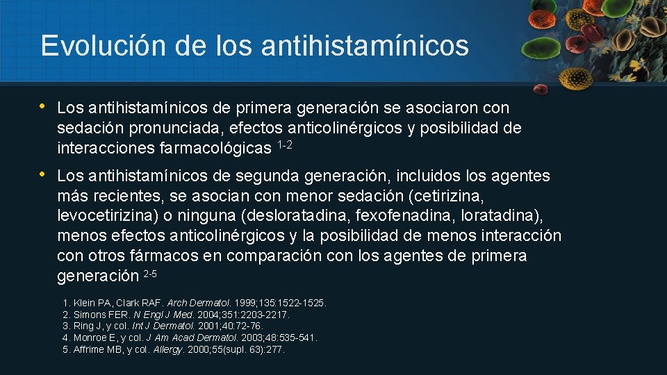 Evolución de los antihistamínicos • Los antihistamínicos de primera generación se asociaron con sedación