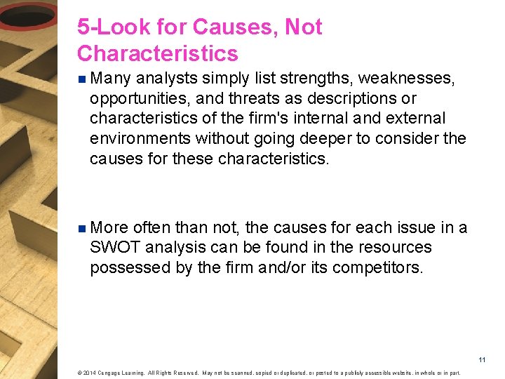 5 -Look for Causes, Not Characteristics n Many analysts simply list strengths, weaknesses, opportunities,