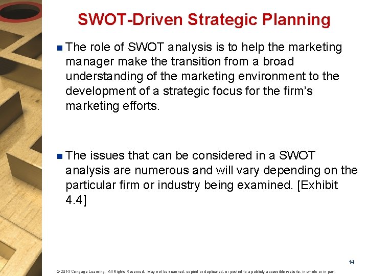 SWOT-Driven Strategic Planning n The role of SWOT analysis is to help the marketing