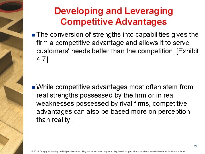 Developing and Leveraging Competitive Advantages n The conversion of strengths into capabilities gives the