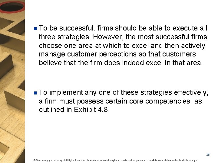n To be successful, firms should be able to execute all three strategies. However,