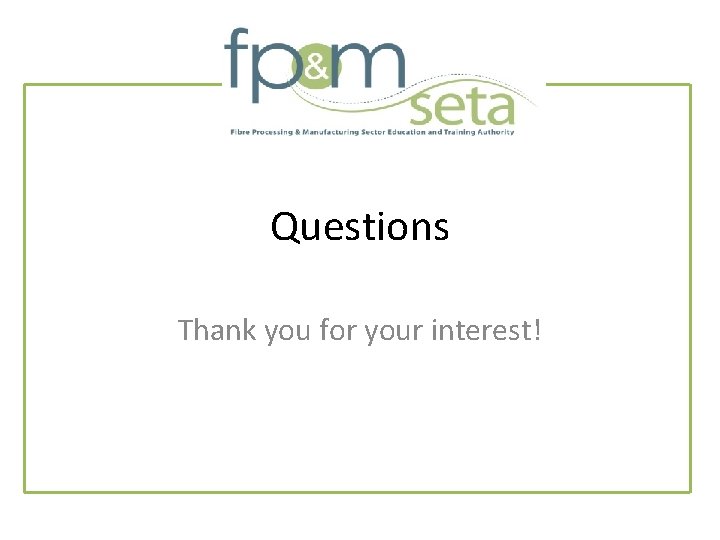 Questions Thank you for your interest! Questions Thank you for your interest!