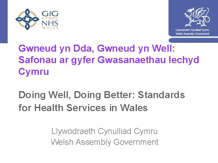 Gwneud yn Dda, Gwneud yn Well: Safonau ar gyfer Gwasanaethau Iechyd Cymru Doing Well,