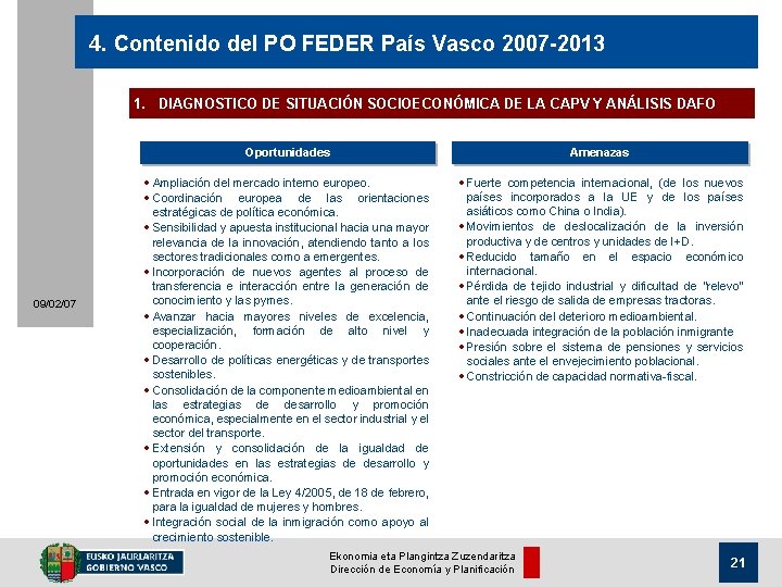 4. Contenido del PO FEDER País Vasco 2007 -2013 1. DIAGNOSTICO DE SITUACIÓN SOCIOECONÓMICA