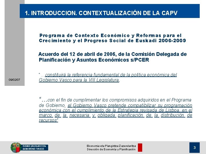 1. INTRODUCCION. CONTEXTUALIZACIÓN DE LA CAPV Programa de Contexto Económico y Reformas para el