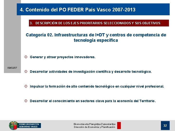 4. Contenido del PO FEDER País Vasco 2007 -2013 3. DESCRIPCIÓN DE LOS EJES