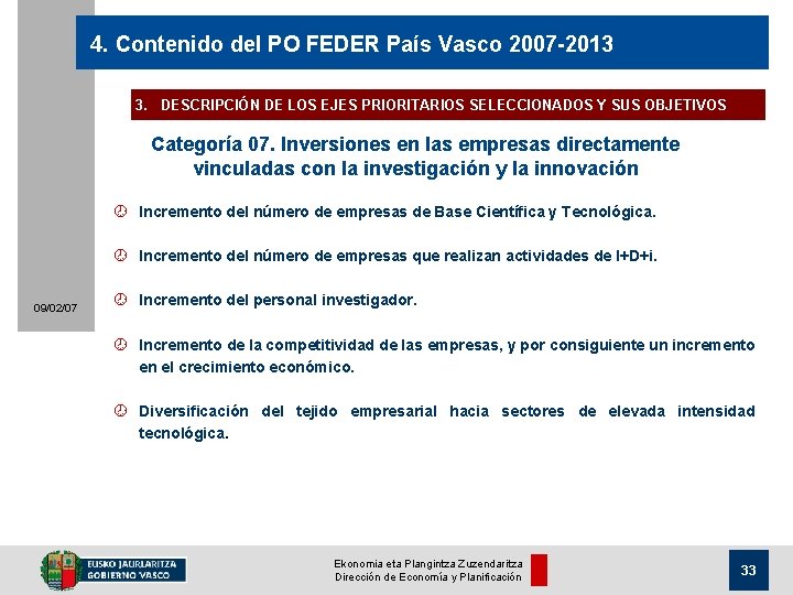 4. Contenido del PO FEDER País Vasco 2007 -2013 3. DESCRIPCIÓN DE LOS EJES