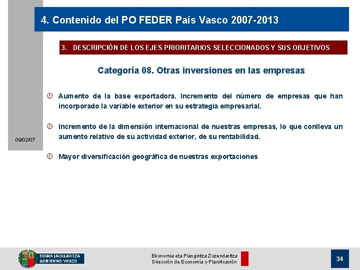 4. Contenido del PO FEDER País Vasco 2007 -2013 3. DESCRIPCIÓN DE LOS EJES