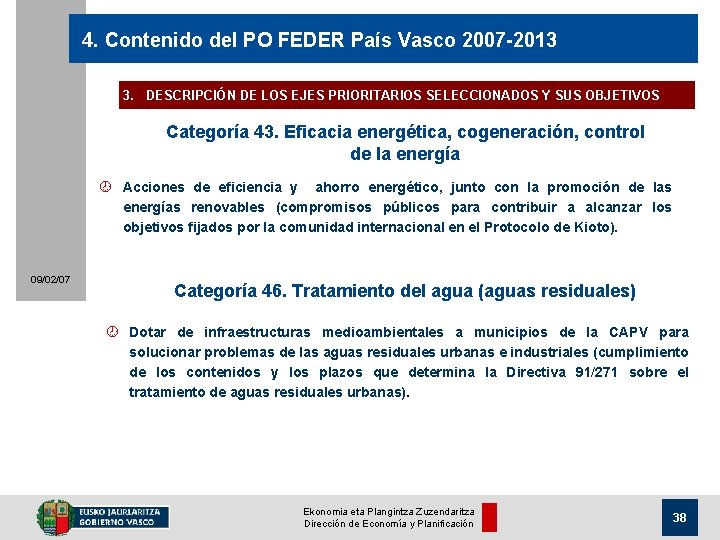 4. Contenido del PO FEDER País Vasco 2007 -2013 3. DESCRIPCIÓN DE LOS EJES
