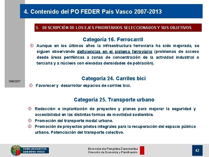 4. Contenido del PO FEDER País Vasco 2007 -2013 3. DESCRIPCIÓN DE LOS EJES