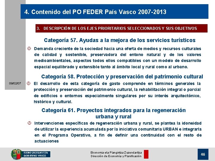 4. Contenido del PO FEDER País Vasco 2007 -2013 3. DESCRIPCIÓN DE LOS EJES