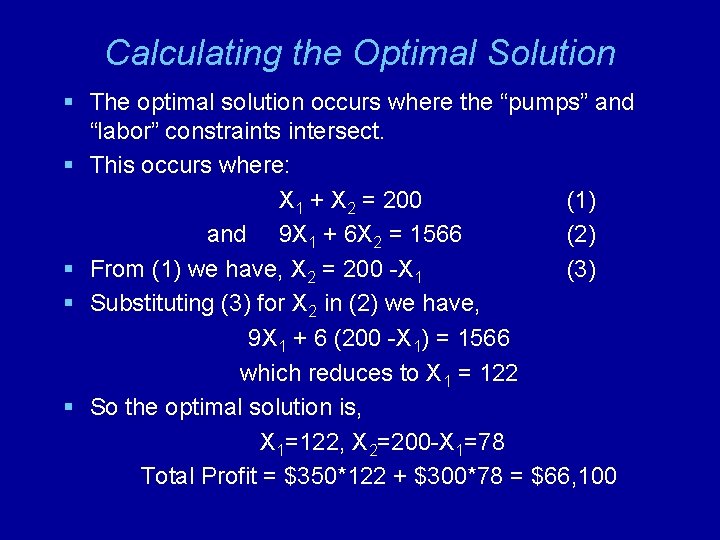 Calculating the Optimal Solution § The optimal solution occurs where the “pumps” and “labor”