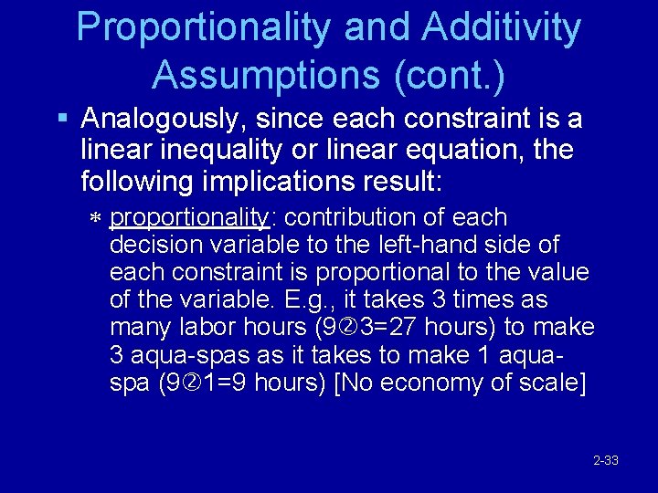 Proportionality and Additivity Assumptions (cont. ) § Analogously, since each constraint is a linear