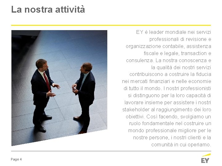 La nostra attività EY è leader mondiale nei servizi professionali di revisione e organizzazione