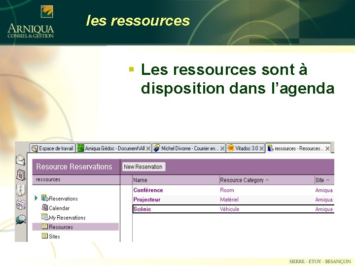 les ressources § Les ressources sont à disposition dans l’agenda 