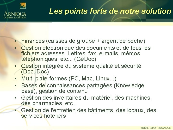 Les points forts de notre solution • Finances (caisses de groupe + argent de