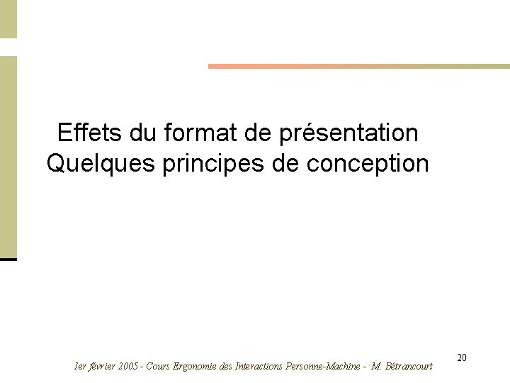 Effets du format de présentation Quelques principes de conception 1 er février 2005 -