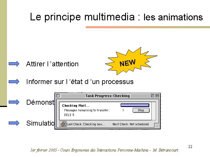 Le principe multimedia : les animations Attirer l ’attention NEW Informer sur l ’état