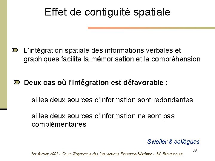 Effet de contiguité spatiale L’intégration spatiale des informations verbales et graphiques facilite la mémorisation