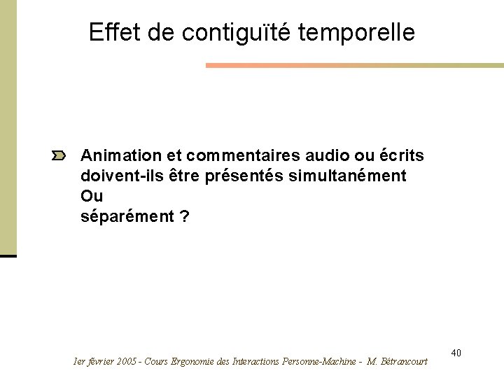 Effet de contiguïté temporelle Animation et commentaires audio ou écrits doivent-ils être présentés simultanément