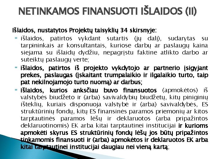 NETINKAMOS FINANSUOTI IŠLAIDOS (II) Išlaidos, nustatytos Projektų taisyklių 34 skirsnyje: išlaidos, patirtos vykdant sutartis
