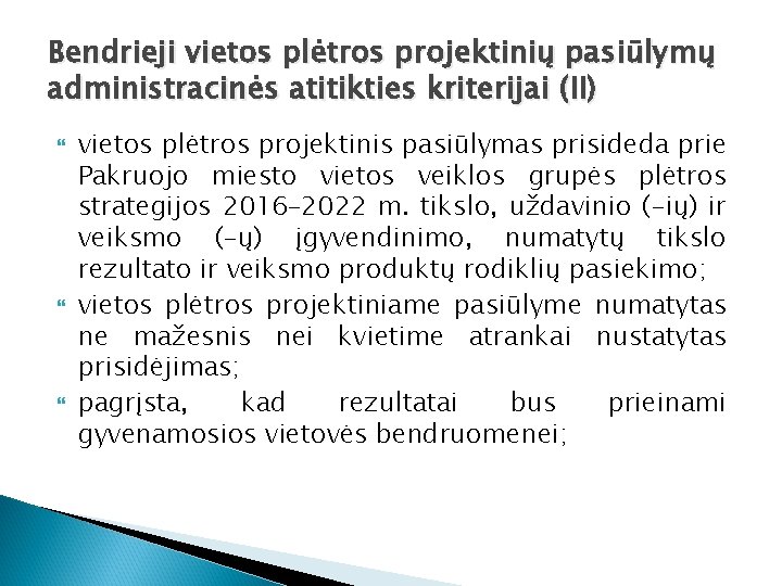 Bendrieji vietos plėtros projektinių pasiūlymų administracinės atitikties kriterijai (II) vietos plėtros projektinis pasiūlymas prisideda