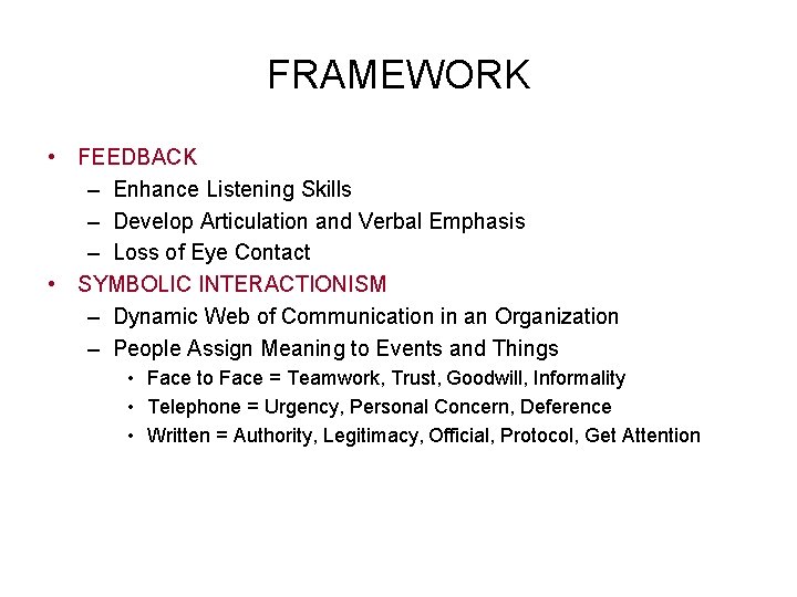 FRAMEWORK • FEEDBACK – Enhance Listening Skills – Develop Articulation and Verbal Emphasis –