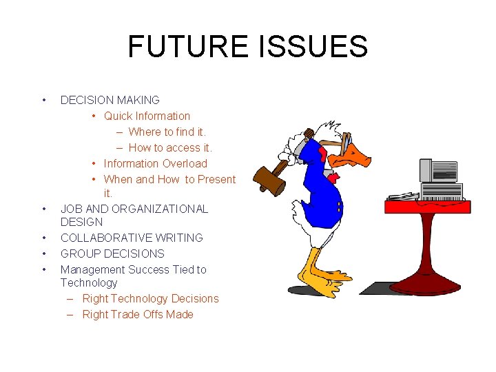 FUTURE ISSUES • • • DECISION MAKING • Quick Information – Where to find