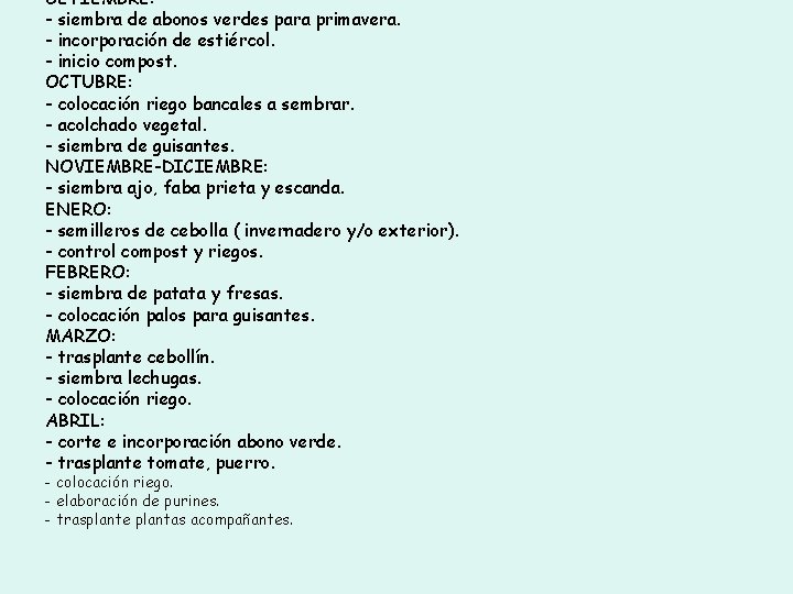 SETIEMBRE: - siembra de abonos verdes para primavera. - incorporación de estiércol. - inicio SETIEMBRE: - siembra de abonos verdes para primavera. - incorporación de estiércol. - inicio