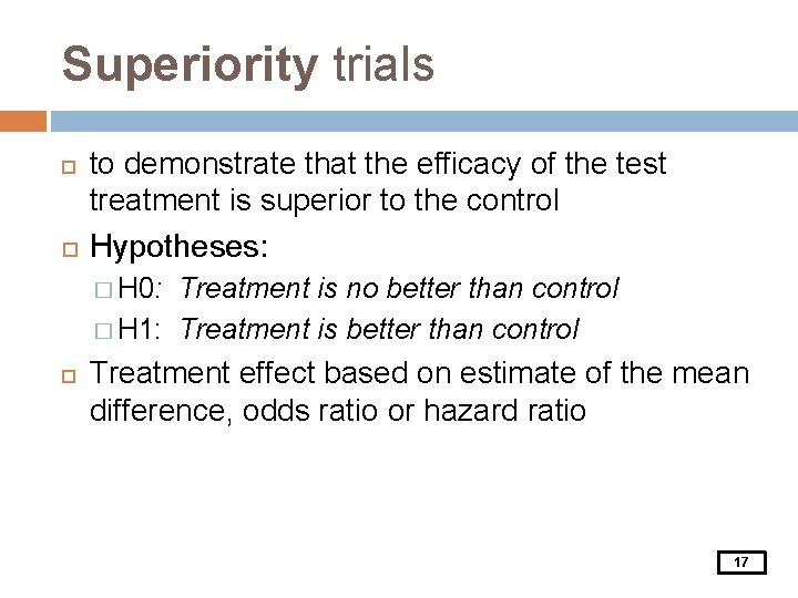 Superiority trials to demonstrate that the efficacy of the test treatment is superior to