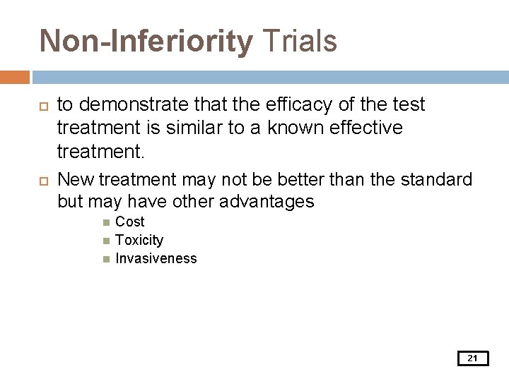 Non-Inferiority Trials to demonstrate that the efficacy of the test treatment is similar to