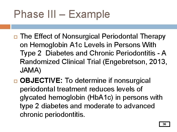 Phase III – Example The Effect of Nonsurgical Periodontal Therapy on Hemoglobin A 1