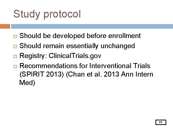 Study protocol Should be developed before enrollment Should remain essentially unchanged Registry: Clinical. Trials.